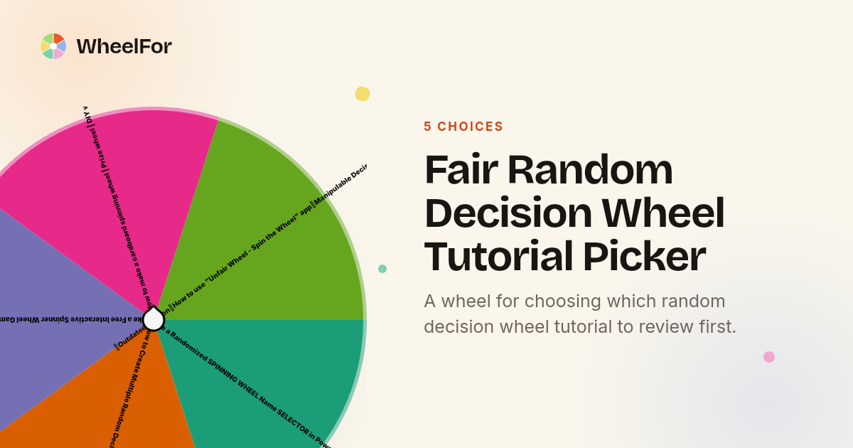 Fair Random Decision Wheel Tutorial Picker | WheelFor